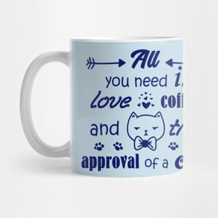 all you need is love, cat and coffee Mug